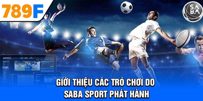 Giới thiệu các trò chơi do Saba Sport phát hành