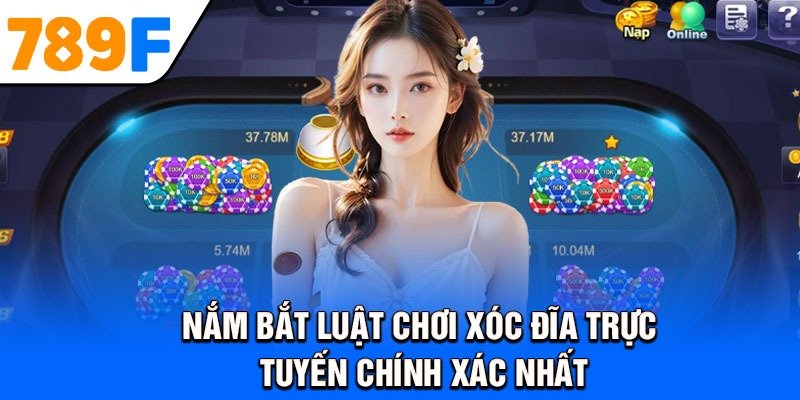 Nắm bắt luật chơi xóc đĩa trực tuyến chính xác nhất
