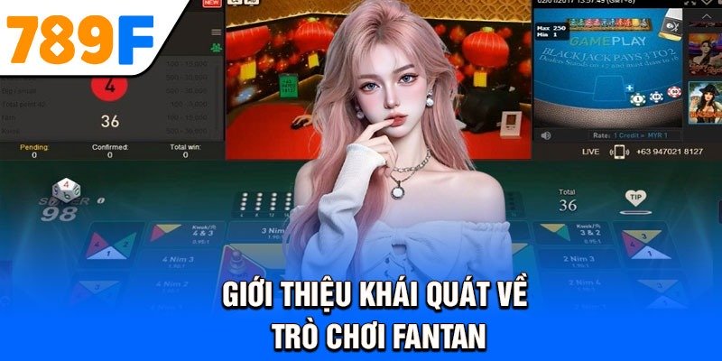Giới thiệu khái quát về trò chơi Fantan