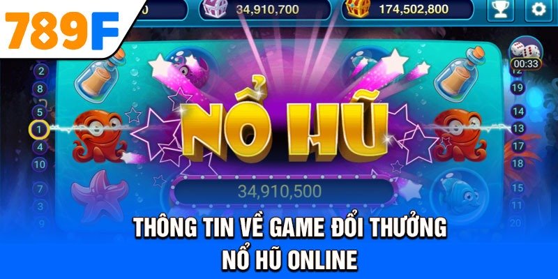 Thông tin về game đổi thưởng nổ hũ online 